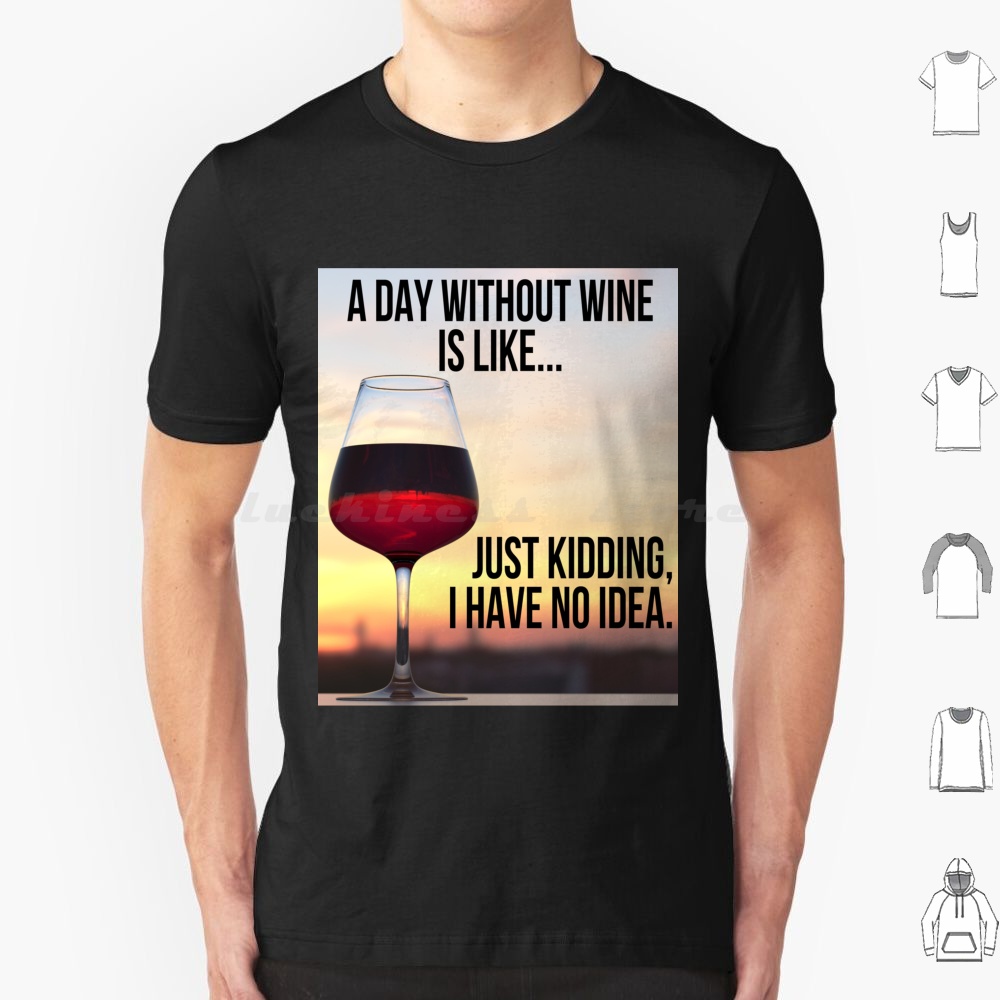 Wine Like Beer - A Day Without Wine Is Like...
